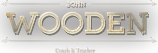 John Wooden, Coach &amp; Teacher